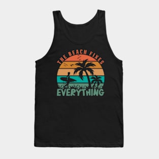 the beach fixing everything Tank Top